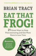 Eat That Frog! Fourth Edition by Brian Tracy