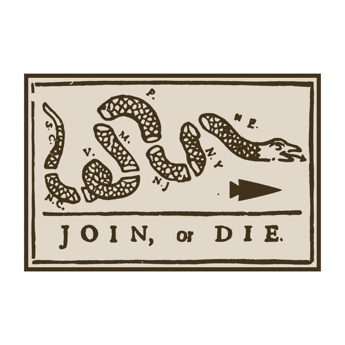 The Join or Die Ruck features the iconic segmented snake labeled with colonies and "JOIN, or DIE."—a Benjamin Franklin political cartoon from the French and Indian War, first published in the Pennsylvania Gazette.