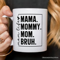 Mama Mommy Mom Bruh Mug