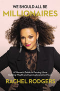 We Should All Be Millionaires hardcover by Rachel Rodgers