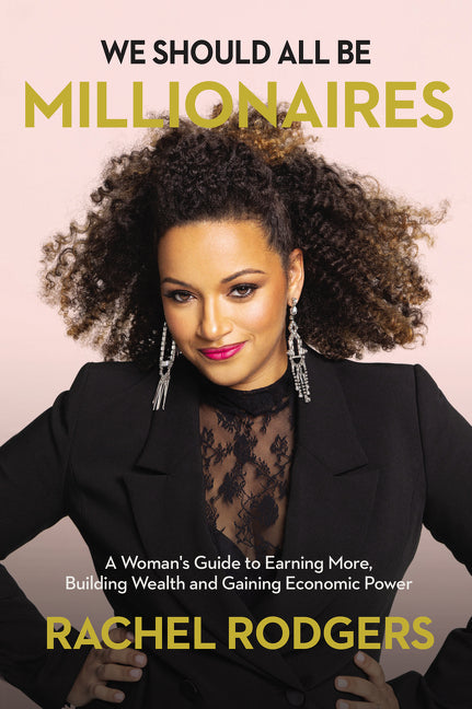 We Should All Be Millionaires hardcover by Rachel Rodgers